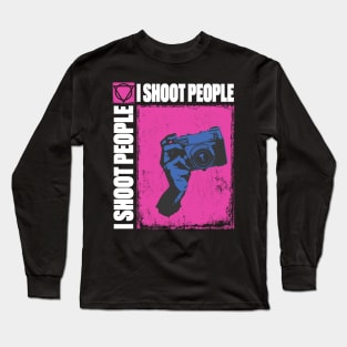 I Shoot People Photographer Tee Long Sleeve T-Shirt